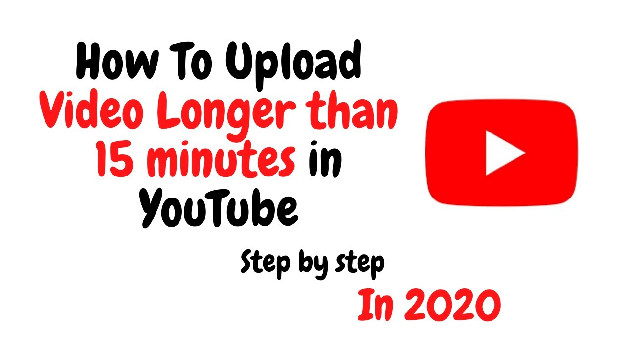 How to Upload Video Longer than 15 minutes on Youtube  YouTube 