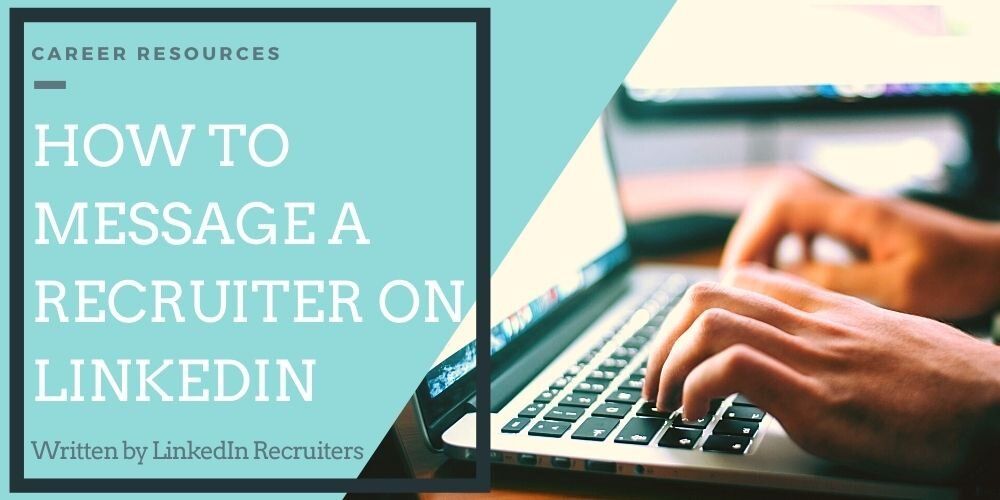 How to Message a Recruiter on LinkedIn Sample Messages Job advice