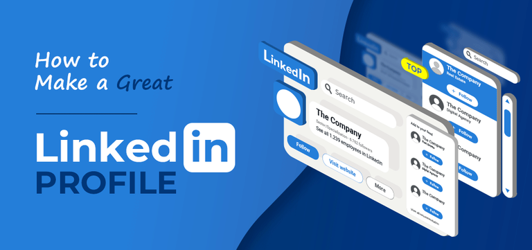 How to Make a Great LinkedIn Profile 12 Easy Steps