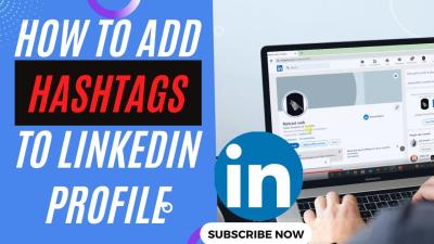 How to Add Hashtags to LinkedIn Posts: Best Practices for Maximum Reach