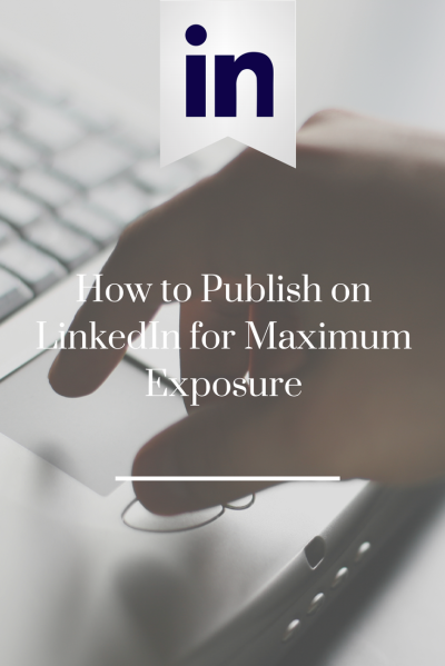 How Do I Publish an Article on LinkedIn? A Complete Guide