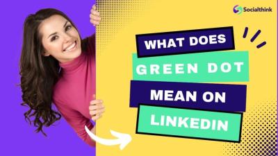 What Do the Green Dots Mean on LinkedIn? Activity Indicators Explained