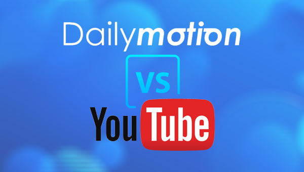 Dailymotion VS YouTube