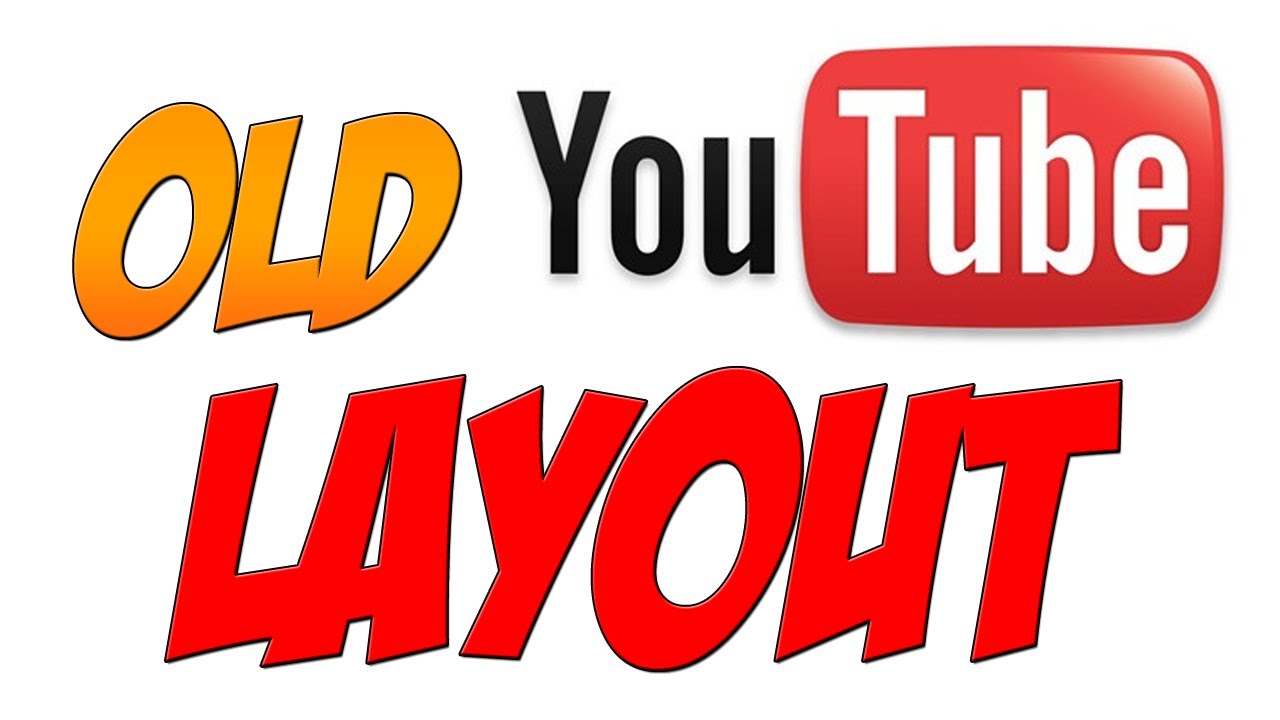 HOW TO GET THE OLD YOUTUBE LAYOUT BACK 2012 YouTube