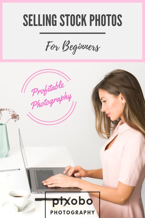 Profitable Photography Selling Stock Photos for Beginners Making ideas