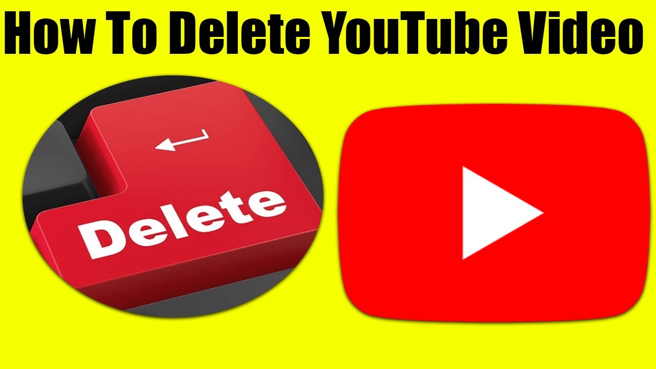 How To Delete YouTube Video How To Delete YouTube Video From Your