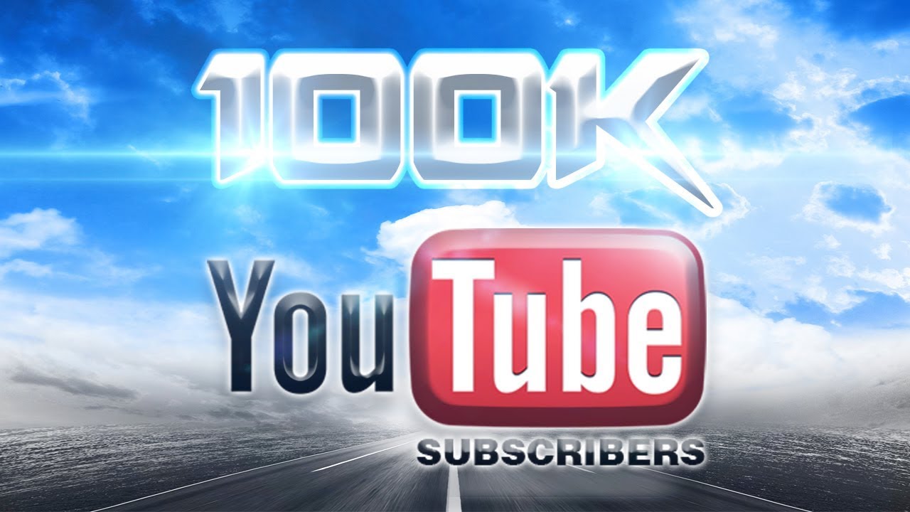 100K Subscribers YouTube