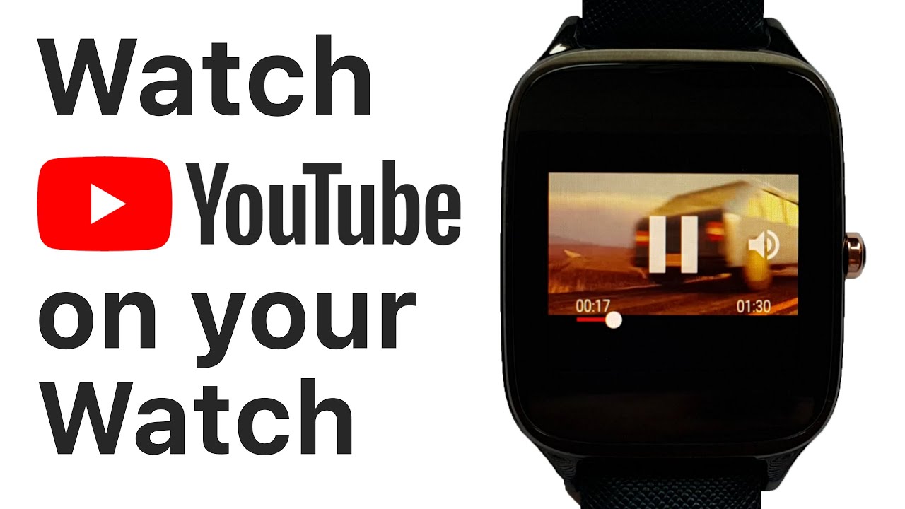 Watch YouTube on Your Smartwatch Android Wear OS YouTube