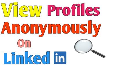 How to View Someone's LinkedIn Profile Without Them Knowing