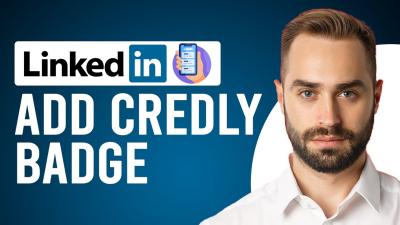 How to Add Badges to LinkedIn for Enhanced Professional Credibility