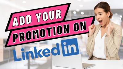 How to Update a Promotion on LinkedIn and Showcase Career Growth