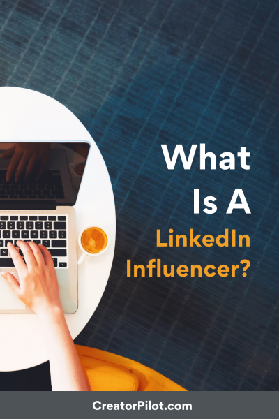 How to Become a LinkedIn Influencer and Grow Your Professional Brand