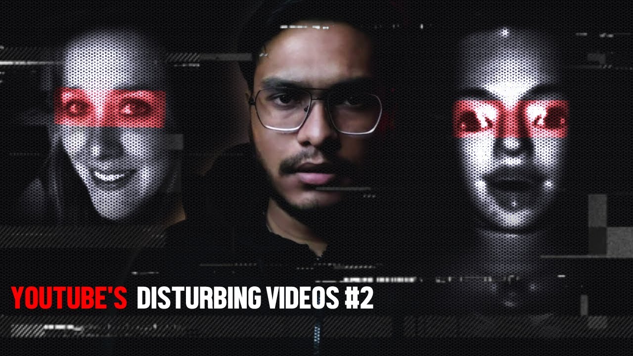 Youtubes Disturbing Videos 2 18 YouTube