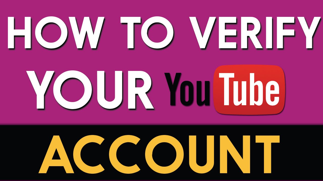 How To Verify Your Youtube Account YouTube