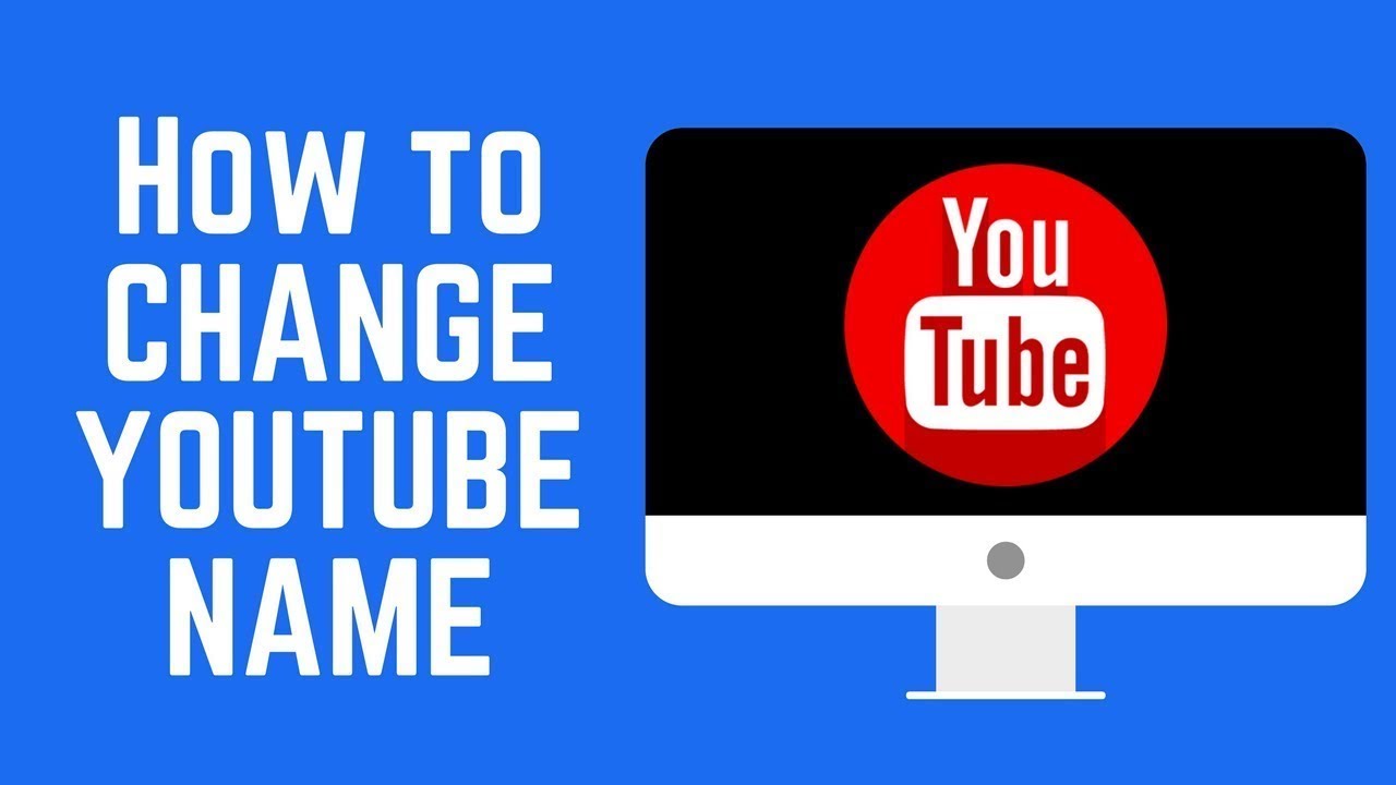How To Change Your Name On YT 2021 YouTube