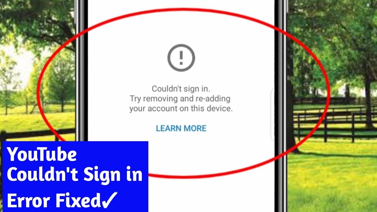 FIX YOUTUBE ERROR couldnt sign in try removing and readding your