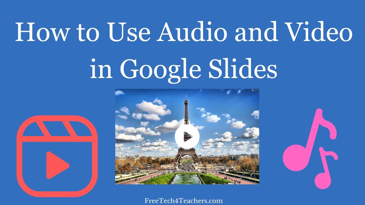 How to Add Audio and Video to Your Google Slides Presentations YouTube