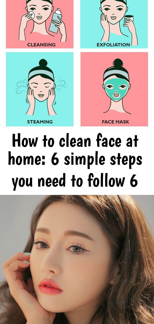 How to clean face at home 6 simple steps you need to follow 6 Clean