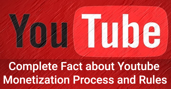 Complete Fact about YouTube Monetization Process and Rules  Wizbrand
