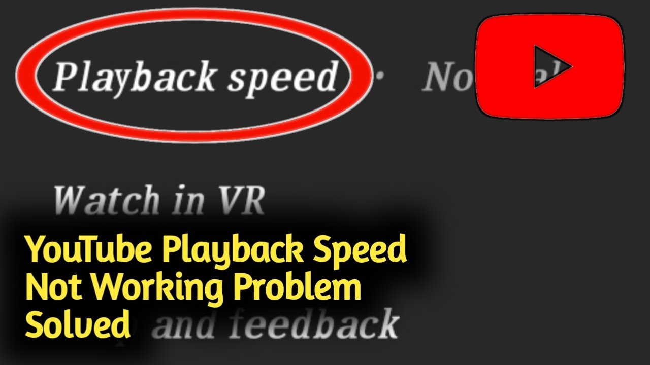 Fix YouTube Playback Speed Not Working Problem Solved YouTube