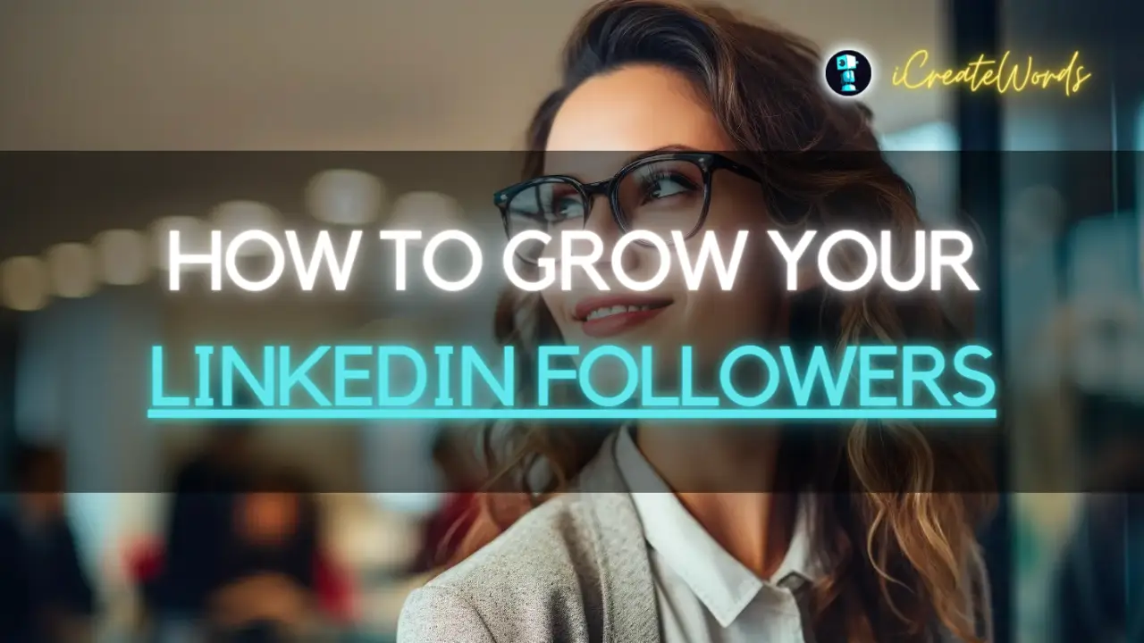 How To Grow Your LinkedIn Followers