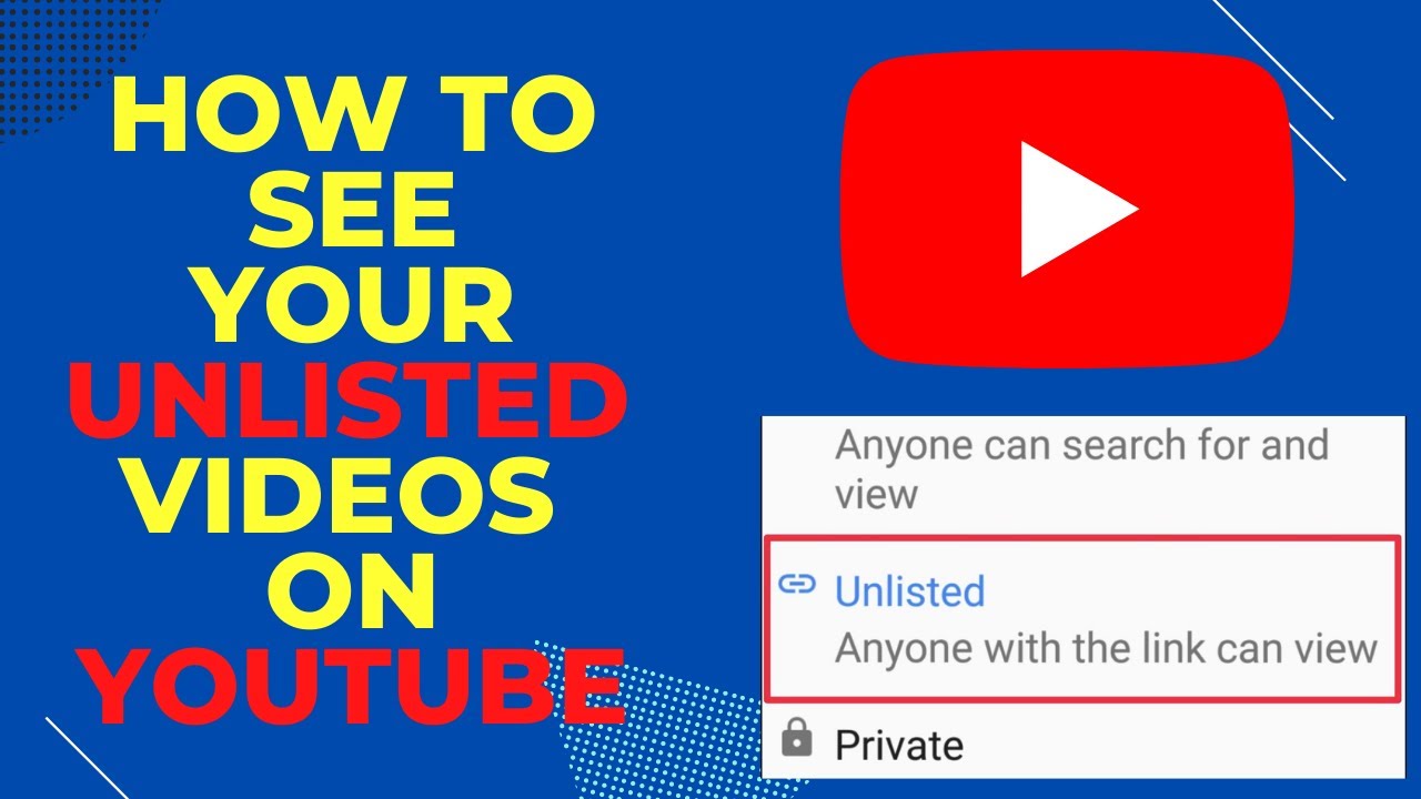 How to view My Unlisted Videos on YouTube YouTube