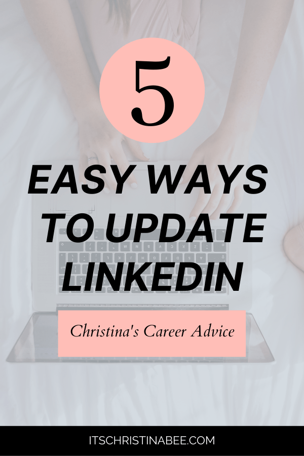 5 Easy Ways to Update Your LinkedIn Profile Christina Bee