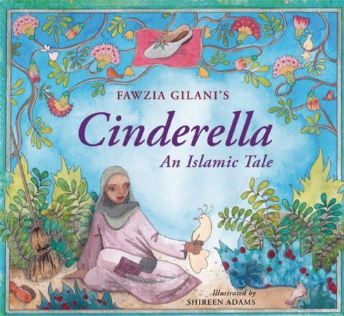 Cinderella An Islamic Tale by Fawzia Gilani Fairy tales Traditional