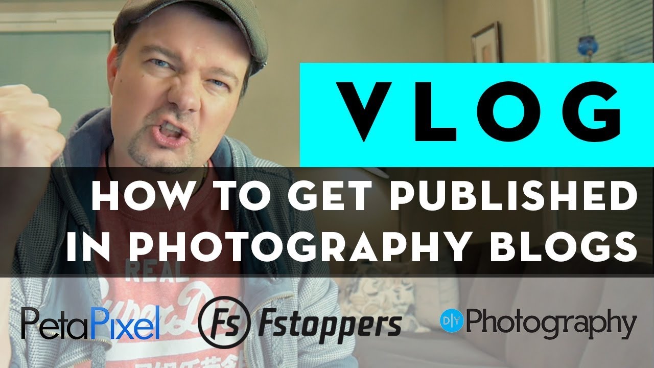 5 TIPS how to get PUBLISHED in PHOTOGRAPHY Blogs YouTube