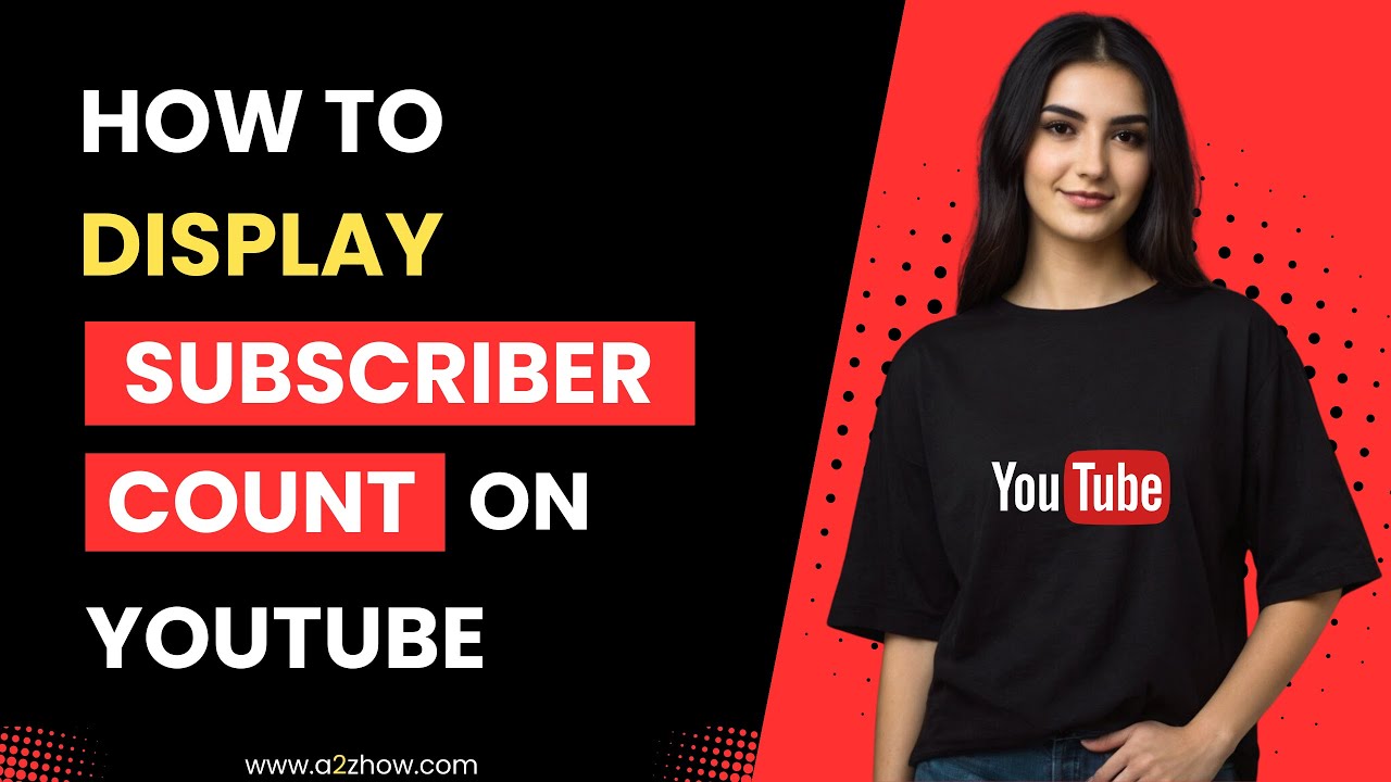 How to Display Subscriber Count on Your YouTube Channel YouTube