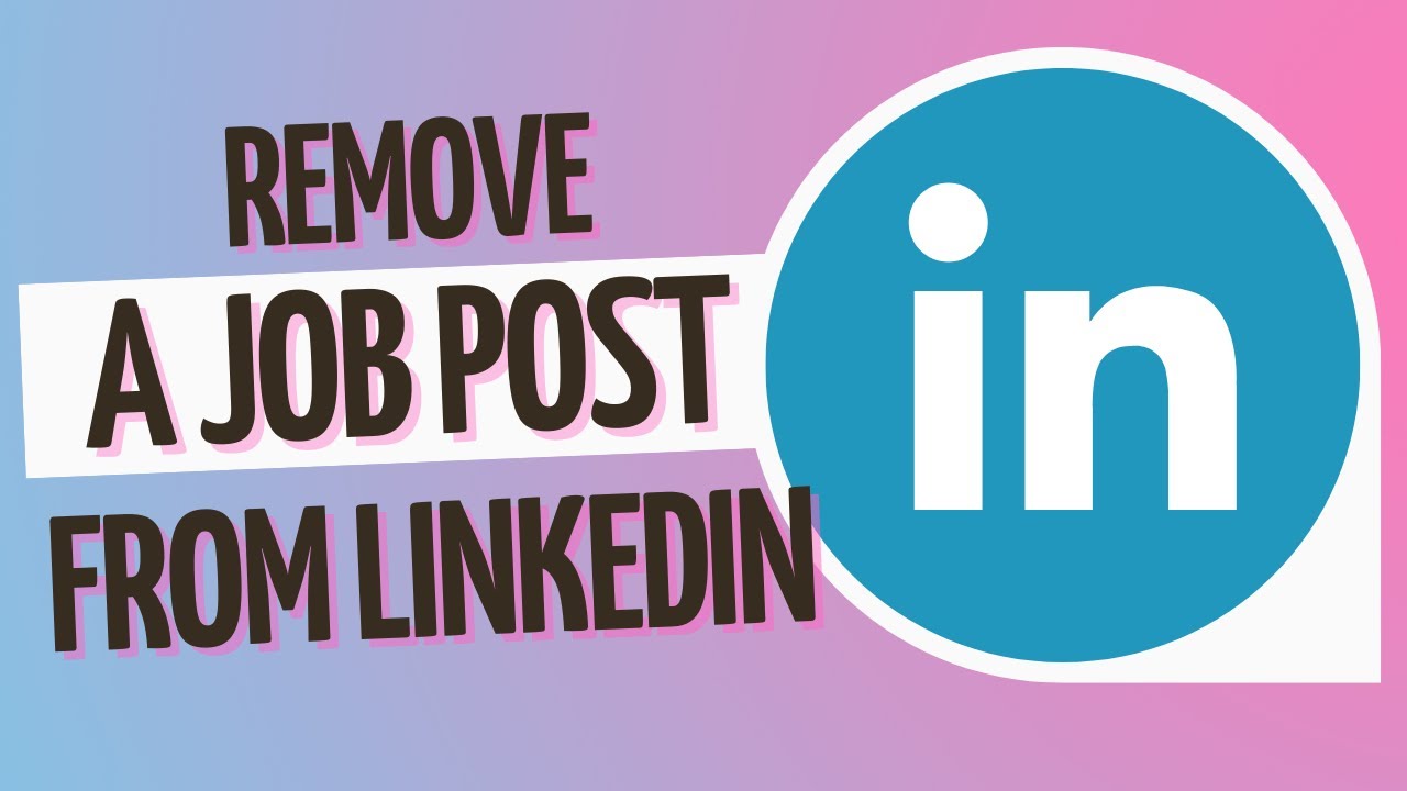 How to Remove a Job Post From LinkedIn Step By Step Tutorial YouTube