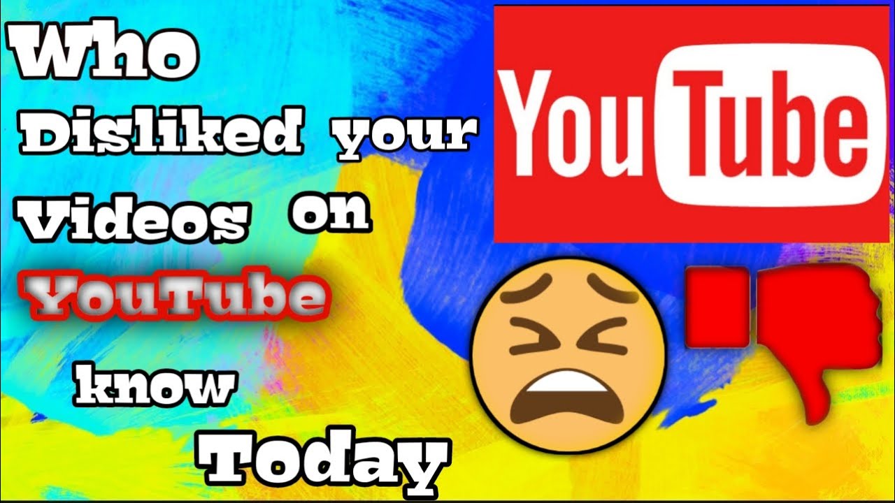 How to find who disliked your video how to know who disliked our