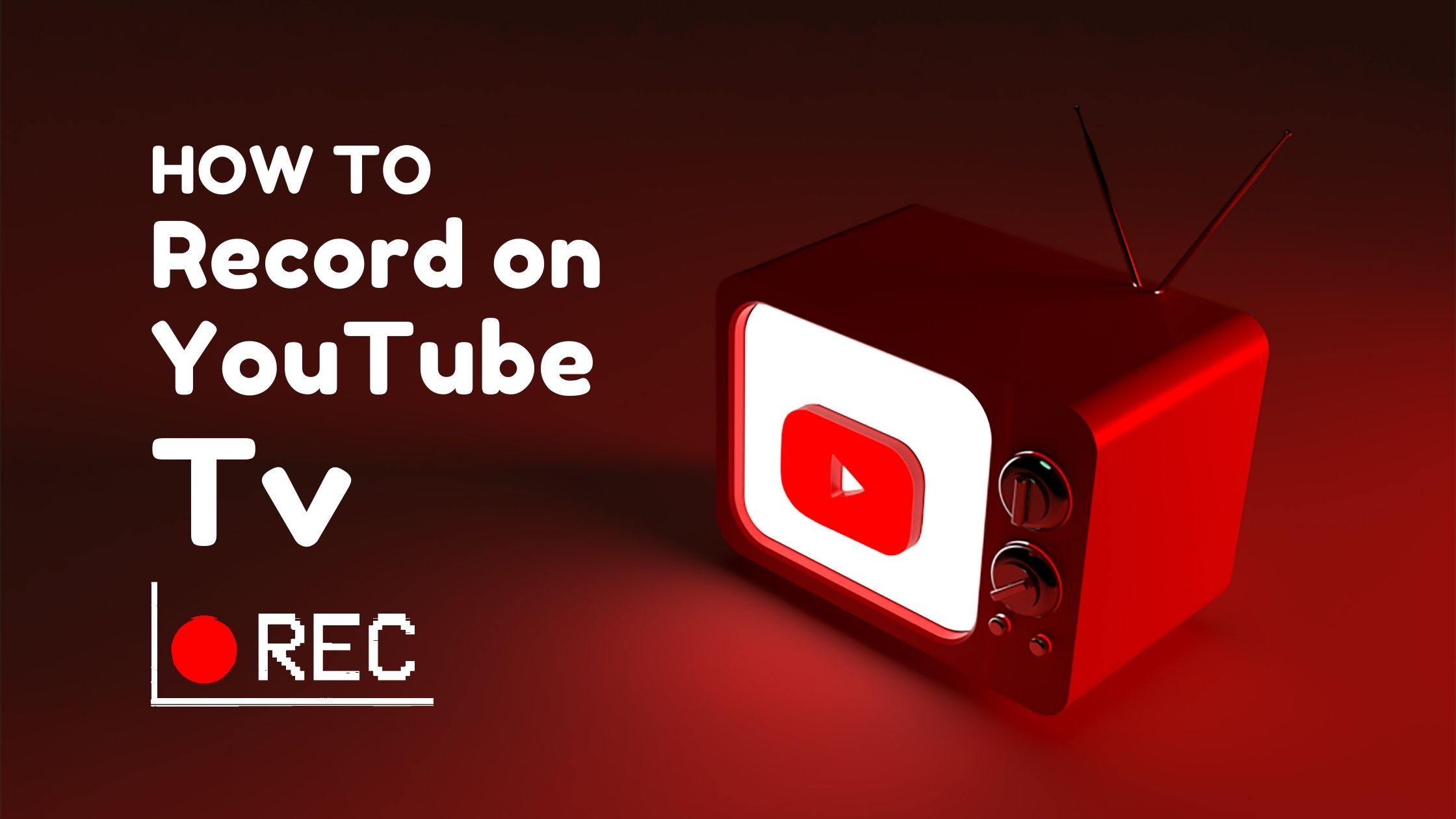 How to Record on YouTube TV StepbyStep Guide