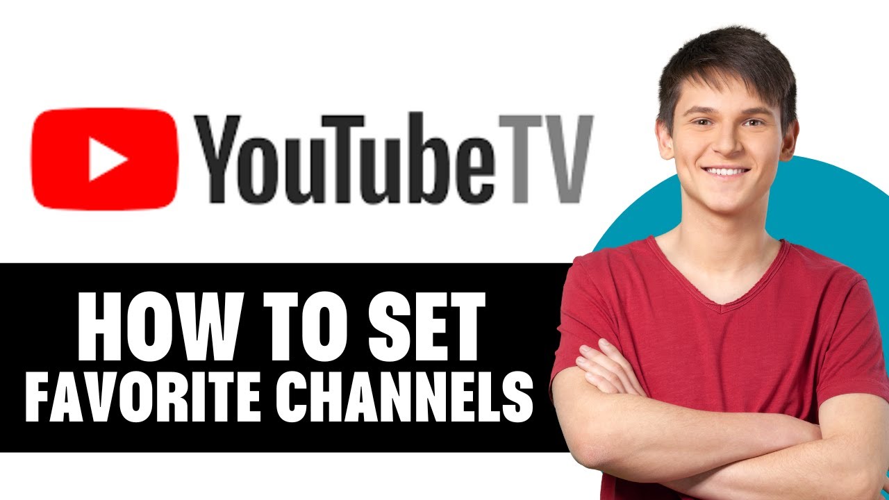How To Set Favorite Channels On Youtube Tv YouTube
