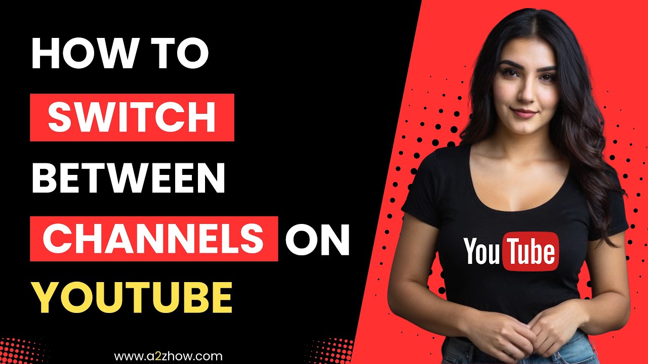 How to Switch Between Channels on Youtube YouTube