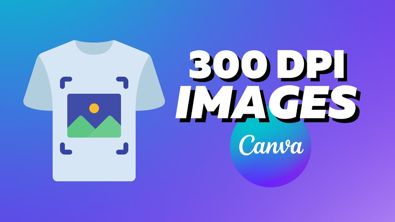 How To Create 300 DPI Images Using Canva 2 Simple Methods for Prints