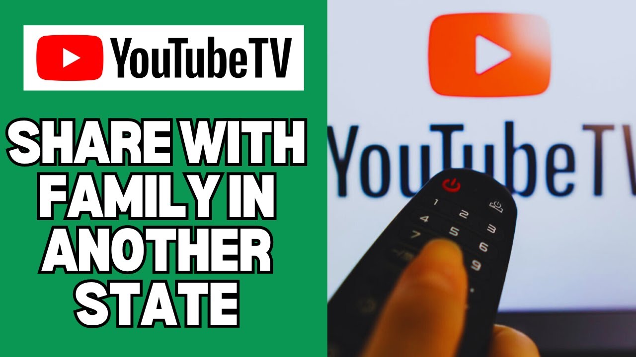 Can i Share Youtube Tv With Family In Another State   YouTube