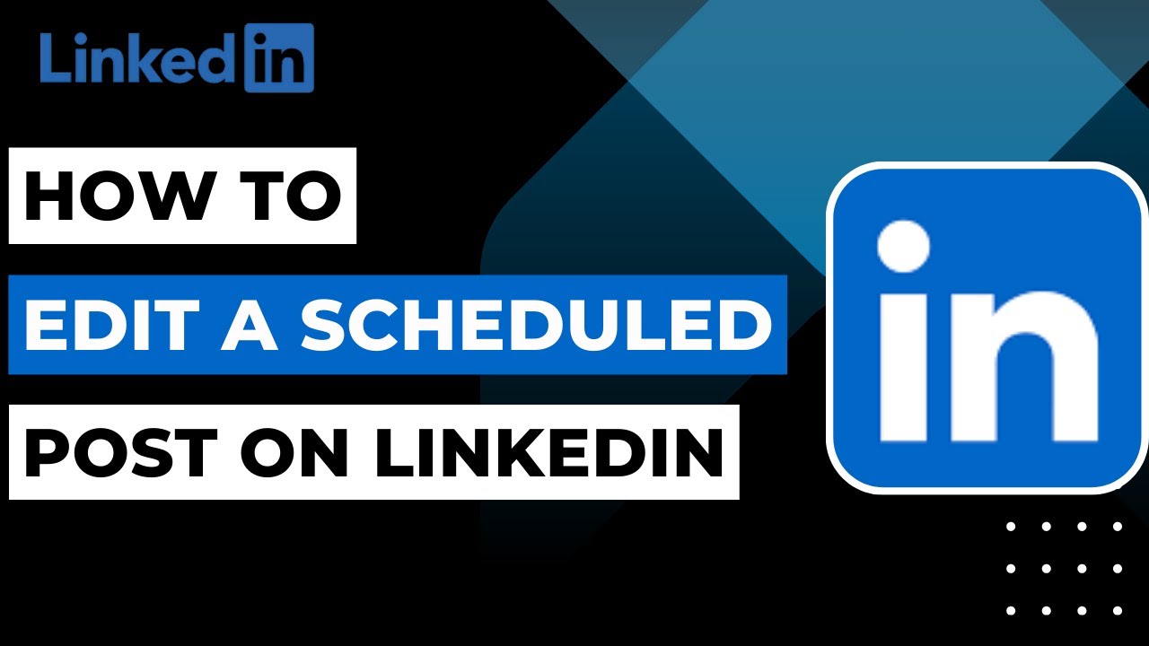 How to Edit a Scheduled Post on LinkedIn YouTube