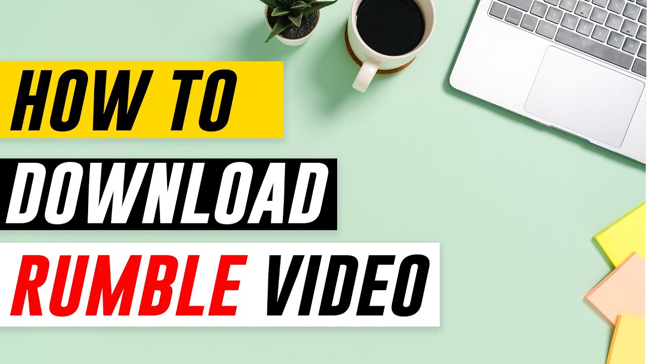 How to download rumble videos for free Rumble video downloader YouTube