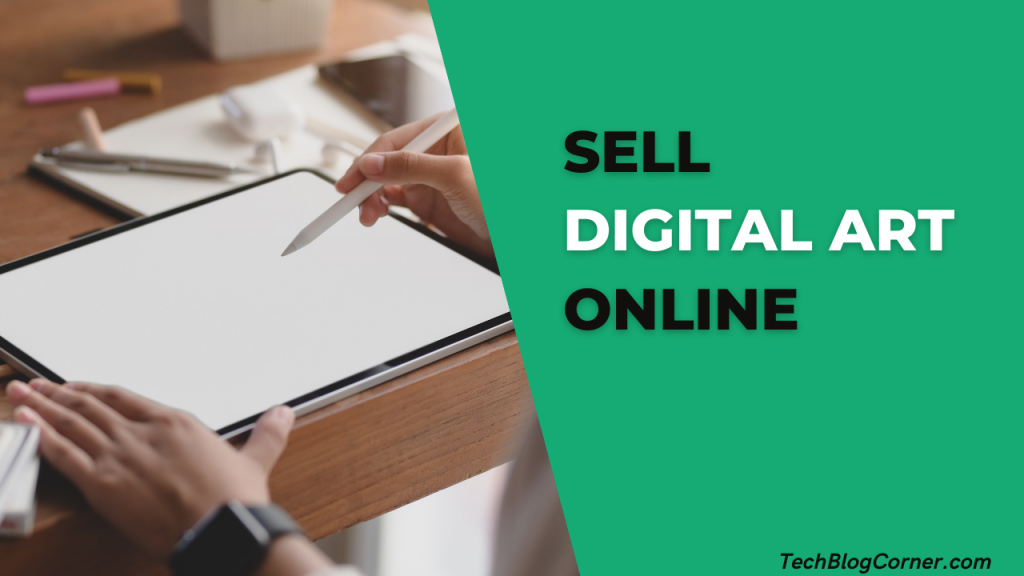 How To Sell Digital Art Online In 8 Ways TechBlogCorner