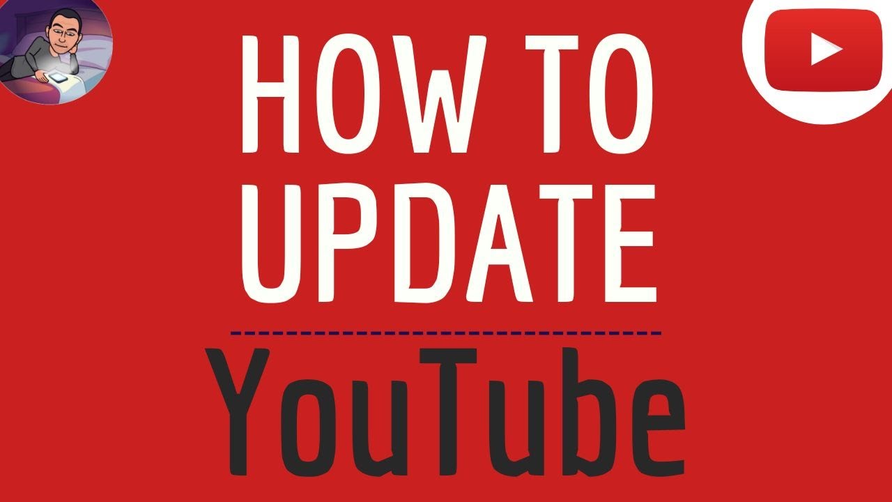 How to YOUTUBE UPDATE how do I update the Youtube app and DOWNLOAD the