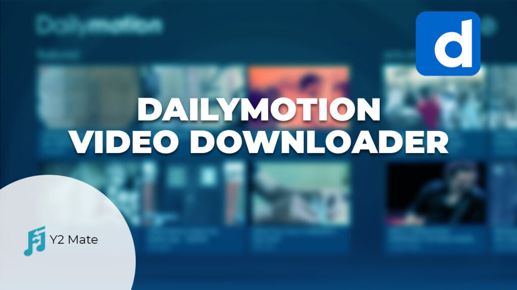 Y2mate Dailymotion Video Downloader y2mate