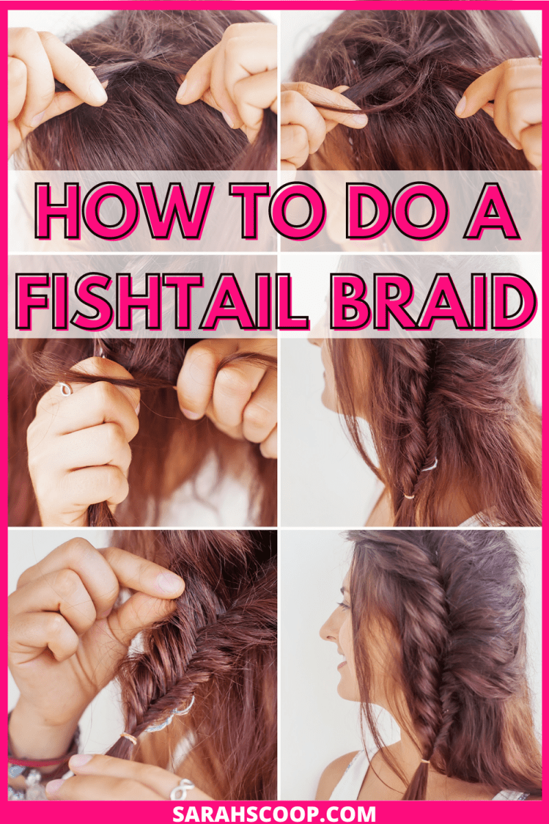 How to Do a Fishtail Braid Step By Step Instructions Sarah Scoop