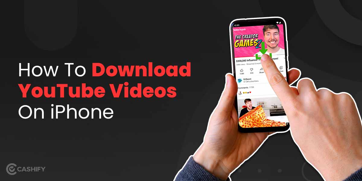 How To Download YouTube Videos on iPhone Cashify Blog