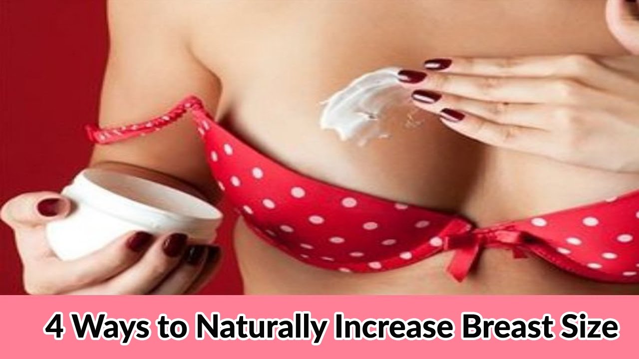 4 Ways to Naturally Increase Breast Size Easily increase breast YouTube