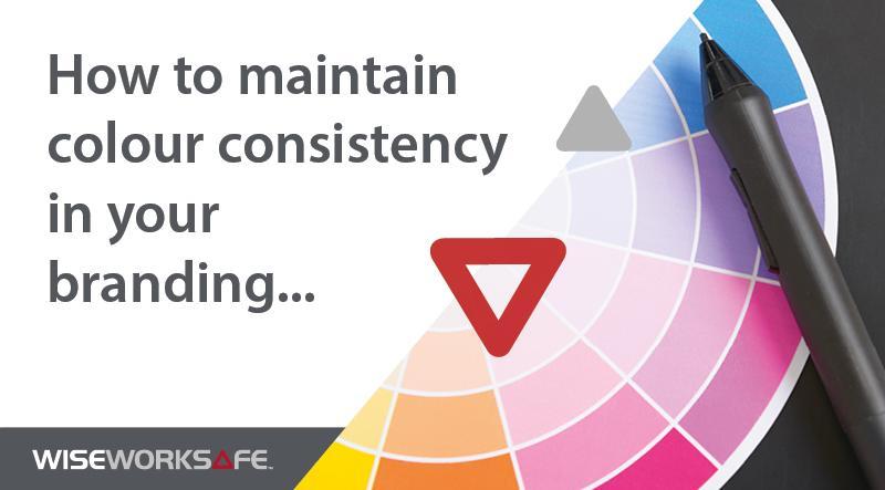 How to Maintain Colour Consistency in Your Branding WISE Worksafe