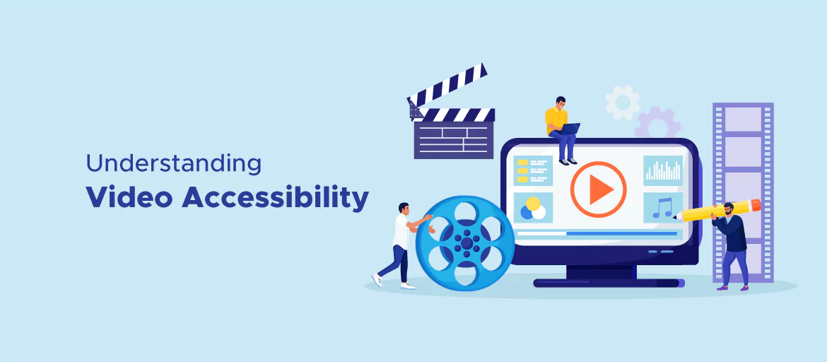 Importance of Video Accessibility Captions Transcripts and Descriptions