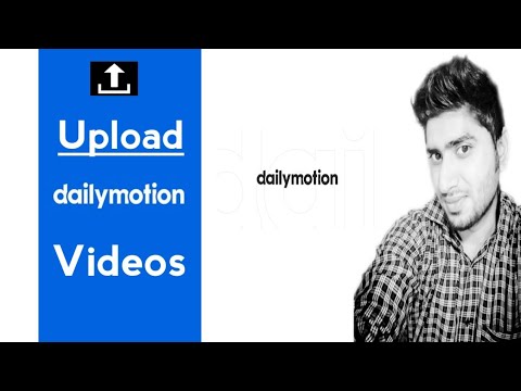 How To Upload Video On DailyMotion YouTube