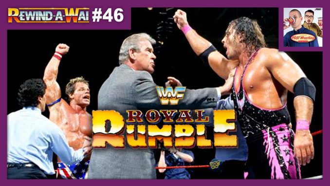 REWINDAWAI 46 WWF Royal Rumble 1994 POST Wrestling Podcasts