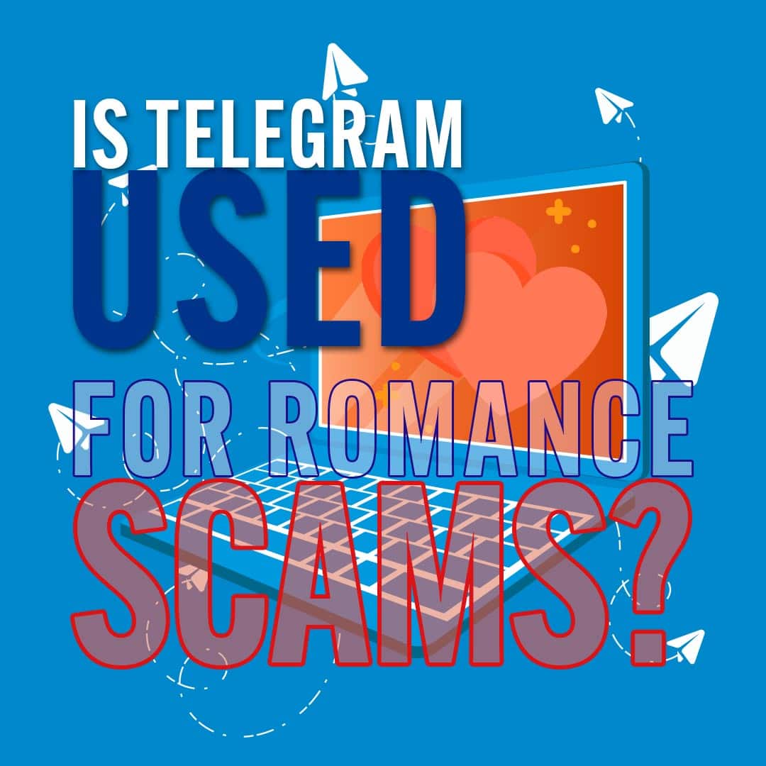 Telegram Romance Scams How to Catch a Scammer Right Now